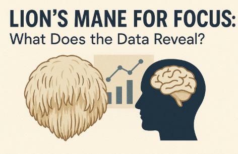 Featured image for blog post titled Lion's Mane for Focus: What Does the Data Reveal?
