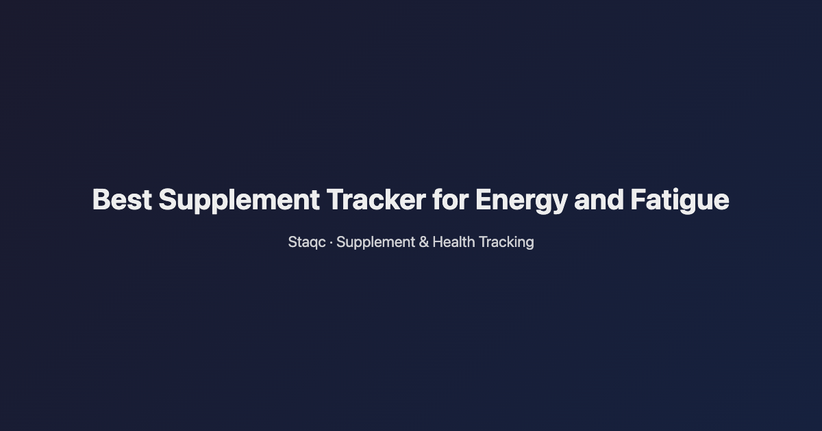 Featured image for blog post titled Best Supplement Tracker for Energy and Fatigue