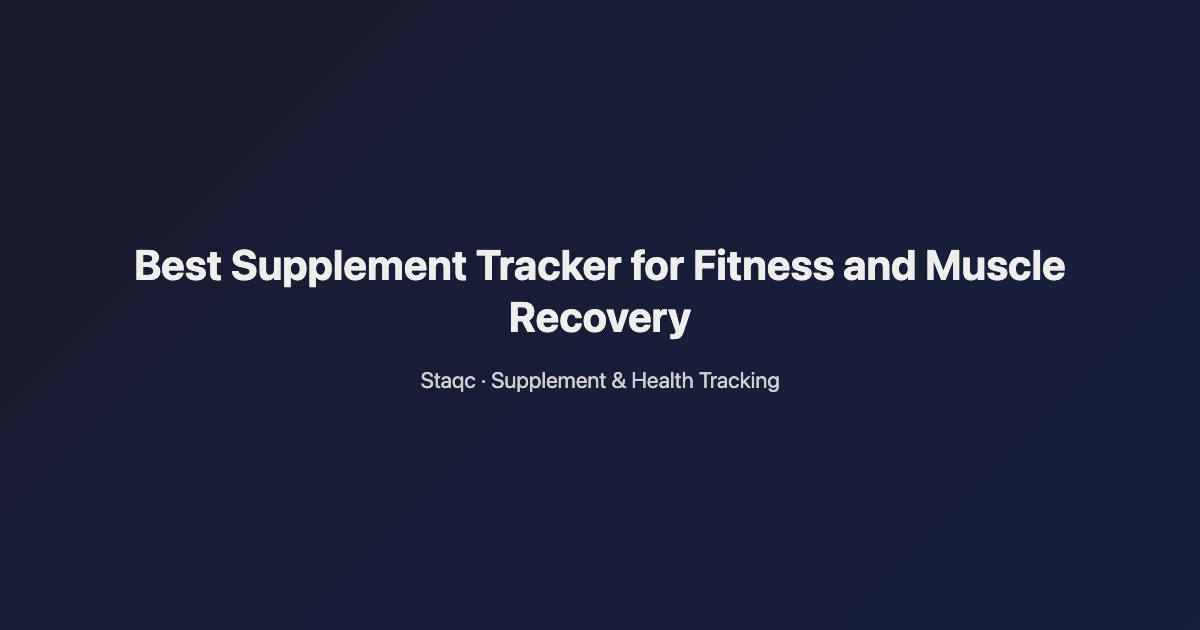 Featured image for blog post titled Best Supplement Tracker for Fitness and Muscle Recovery