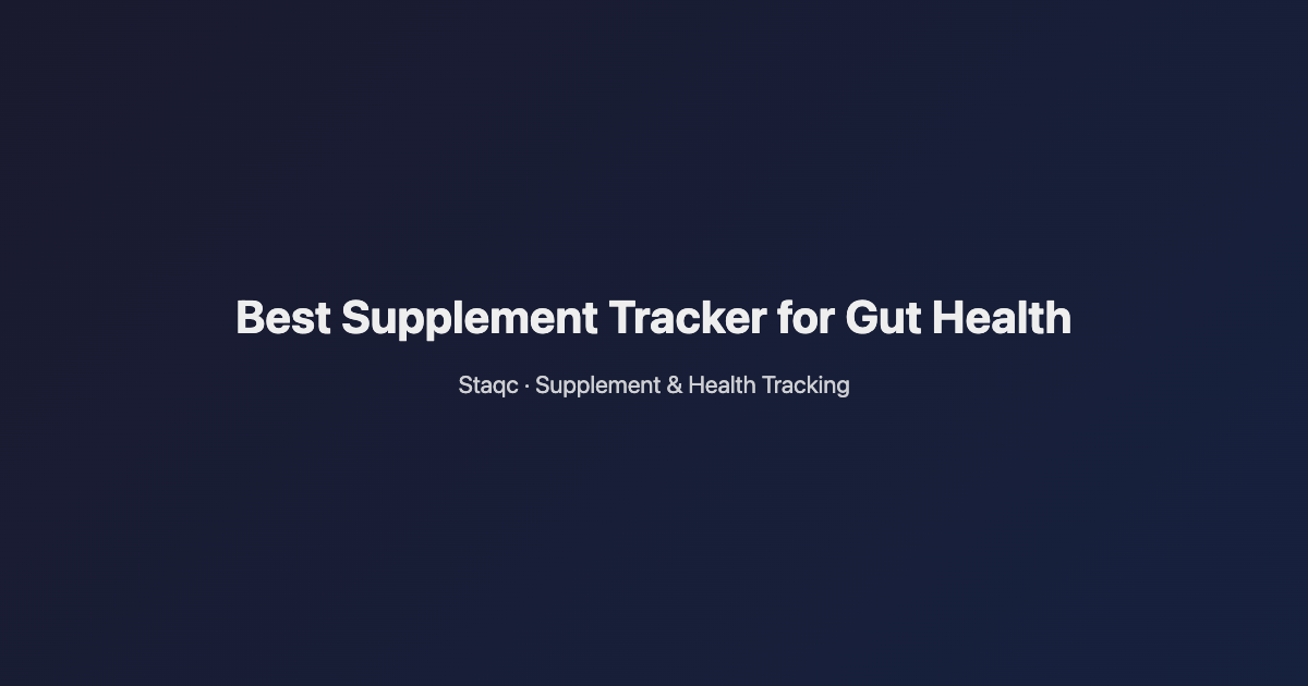 Featured image for blog post titled Best Supplement Tracker for Gut Health