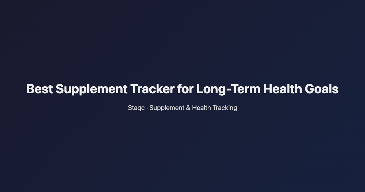 Featured image for blog post titled Best Supplement Tracker for Long-Term Health Goals