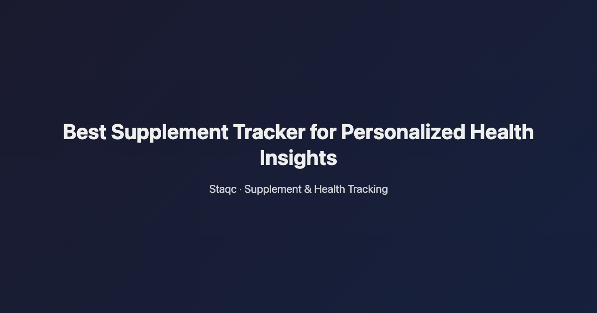 Featured image for blog post titled Best Supplement Tracker for Personalized Health Insights