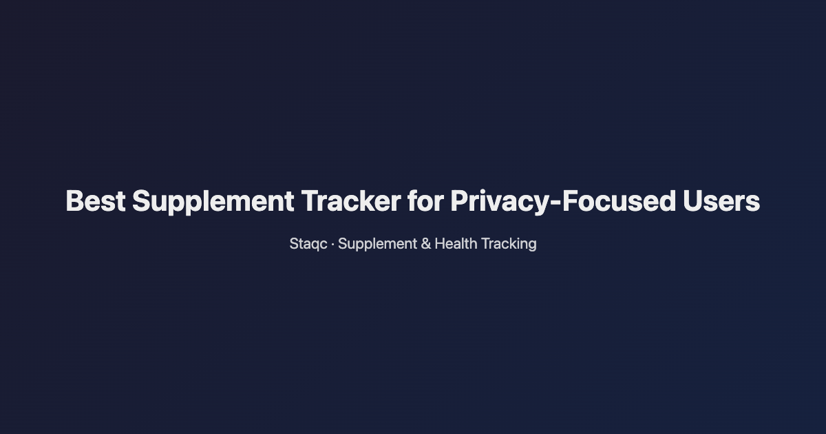 Featured image for blog post titled Best Supplement Tracker for Privacy-Focused Users
