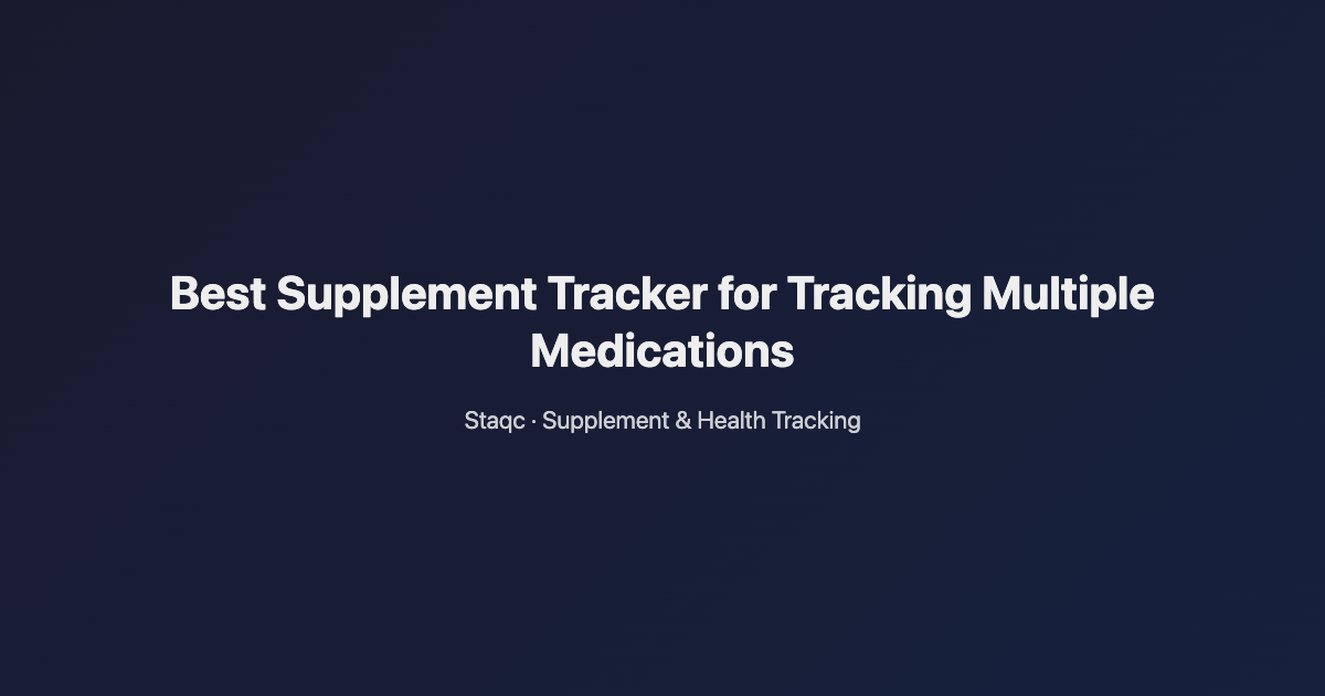 Featured image for blog post titled Best Supplement Tracker for Tracking Multiple Medications
