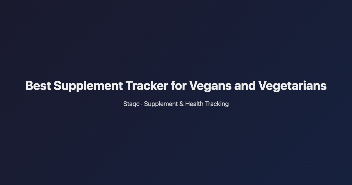 Featured image for blog post titled Best Supplement Tracker for Vegans and Vegetarians