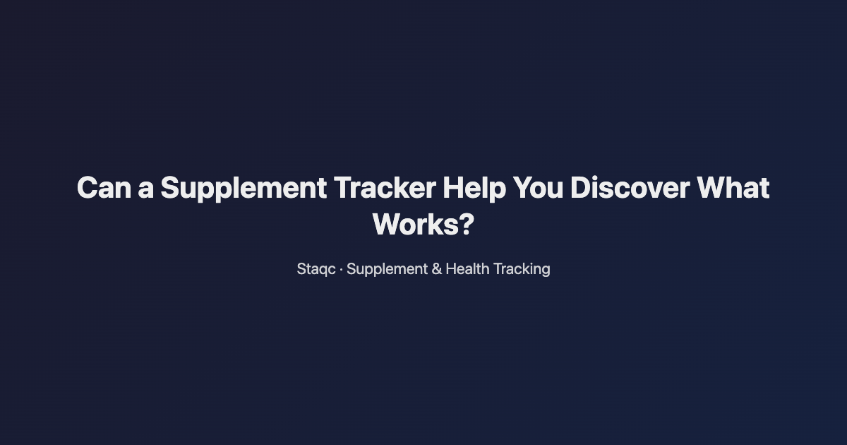 Featured image for blog post titled Can a Supplement Tracker Help You Discover What Works?