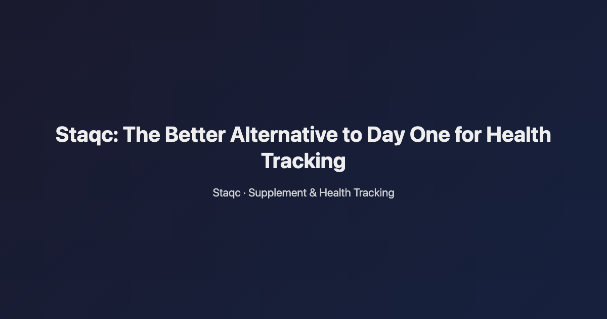Featured image for blog post titled Staqc: The Better Alternative to Day One for Health Tracking
