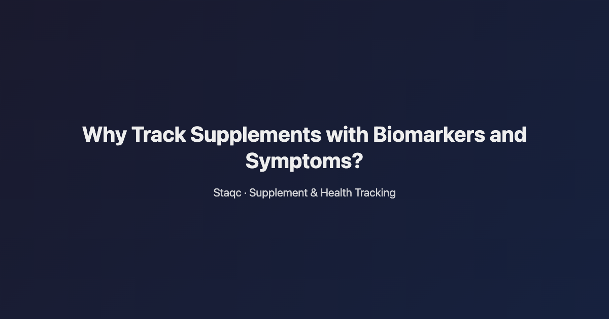 Featured image for blog post titled Why Track Supplements with Biomarkers and Symptoms?