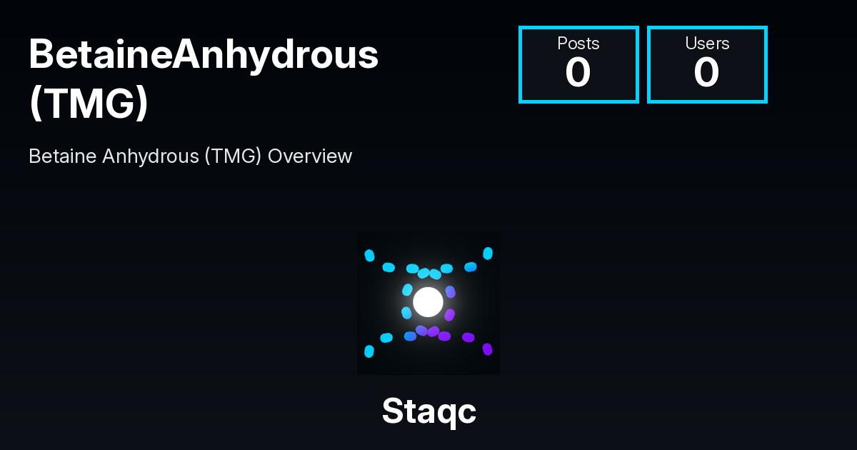 Betaine Anhydrous (TMG) | Supplement DetailsStaqc | Track and Analyze ...